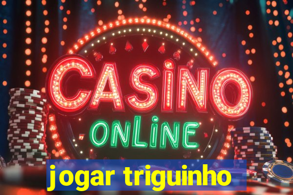 jogar triguinho